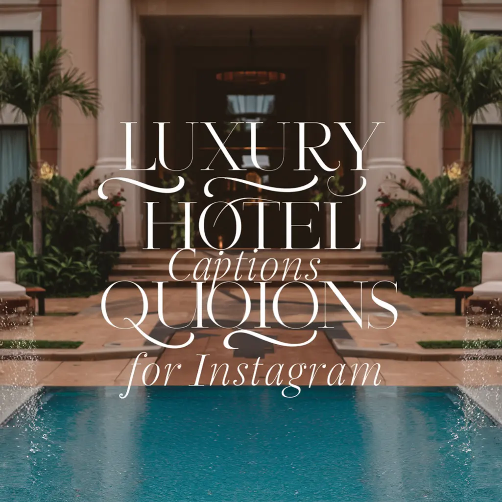 Luxury Hotel Captions And Quotes For Instagram