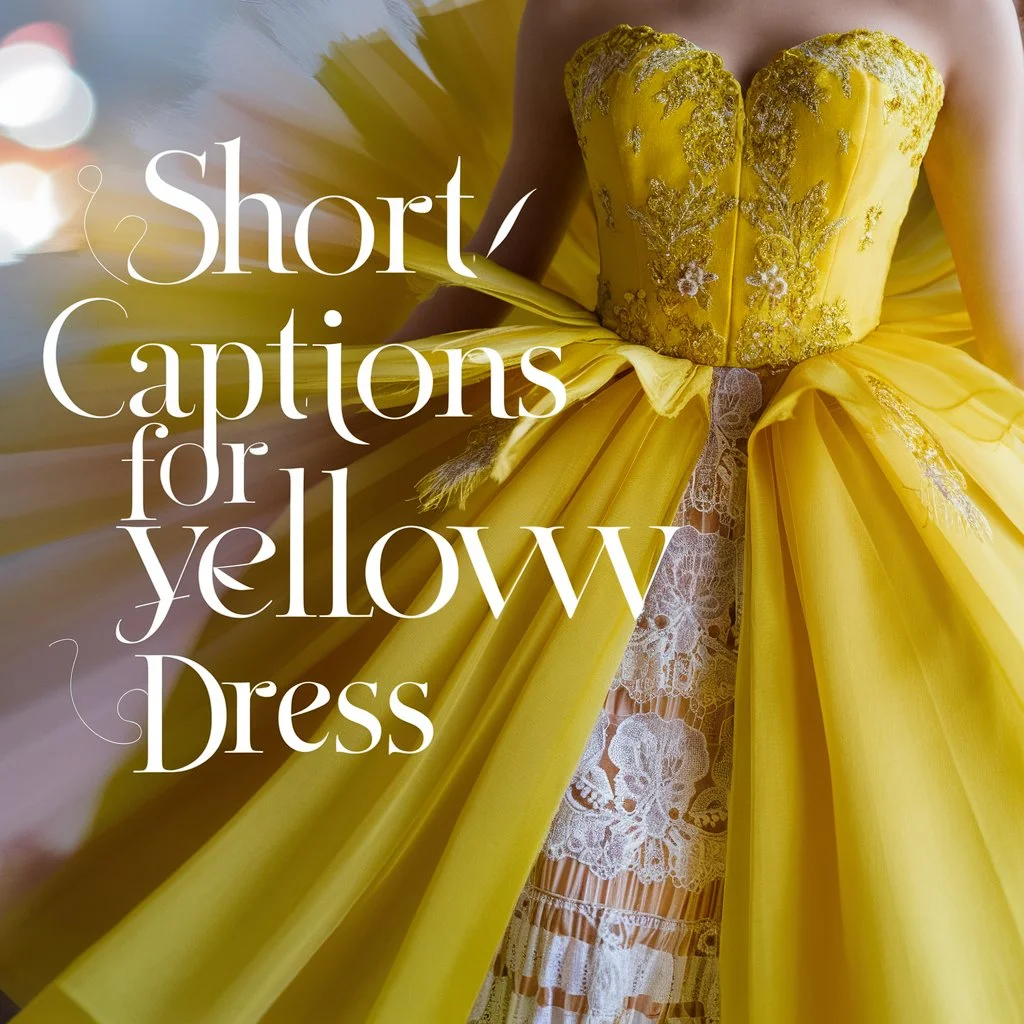 Short Captions for Yellow dress