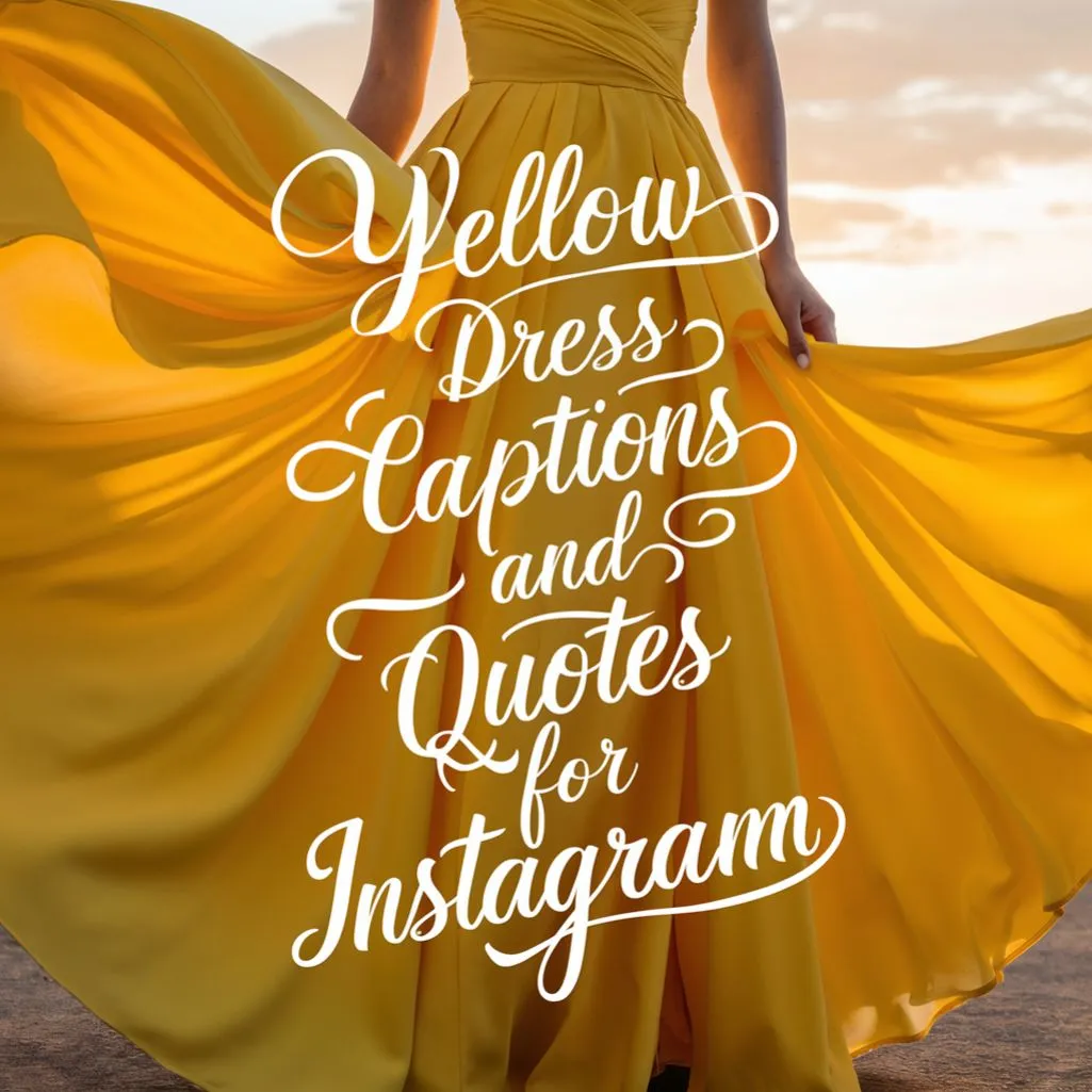 Yellow Dress Captions and Quotes for Instagram