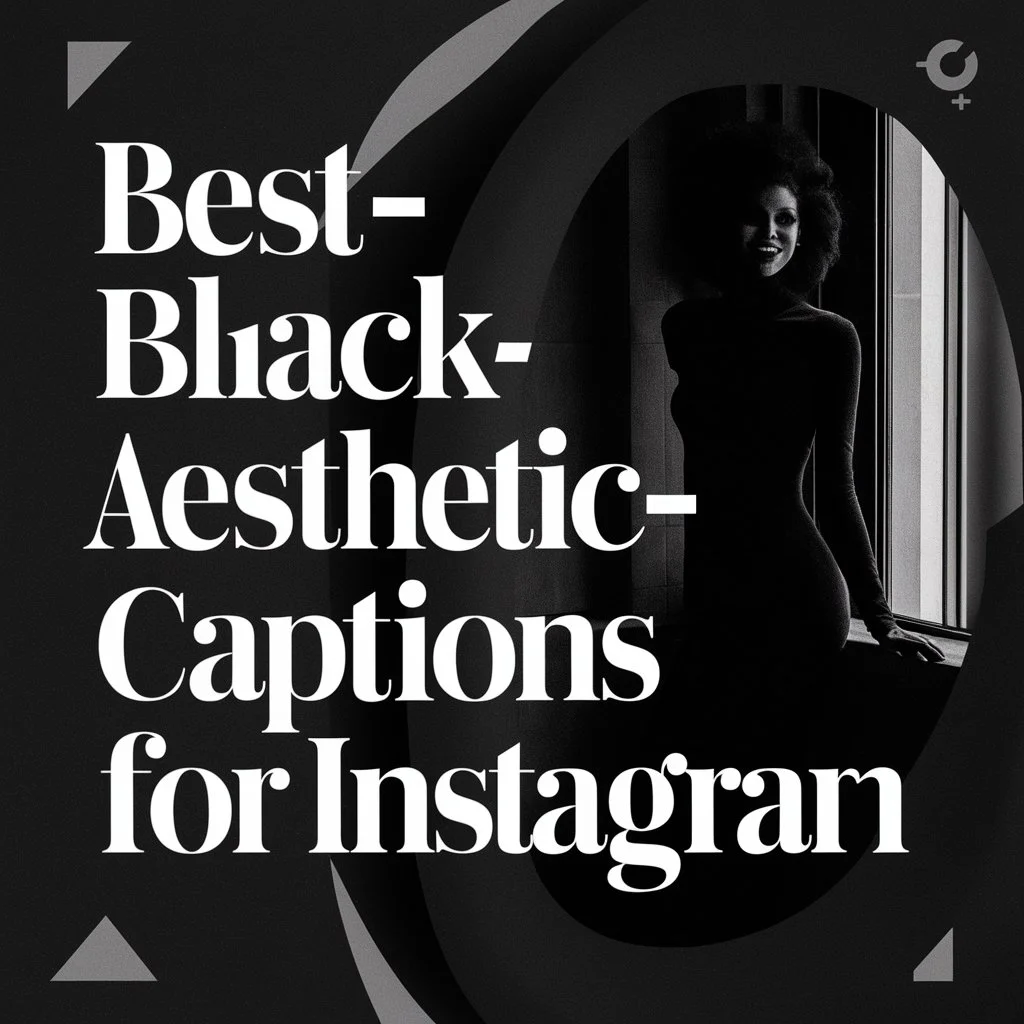 Best Black Aesthetic Captions For Instagram