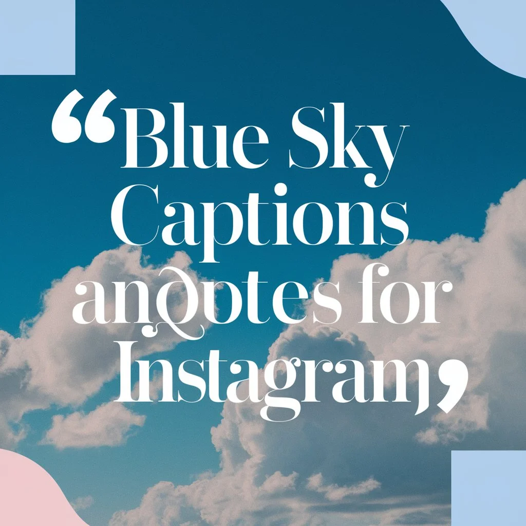 Blue Sky Captions And Quotes For Instagram