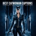 Best Catwoman Captions For Instagram