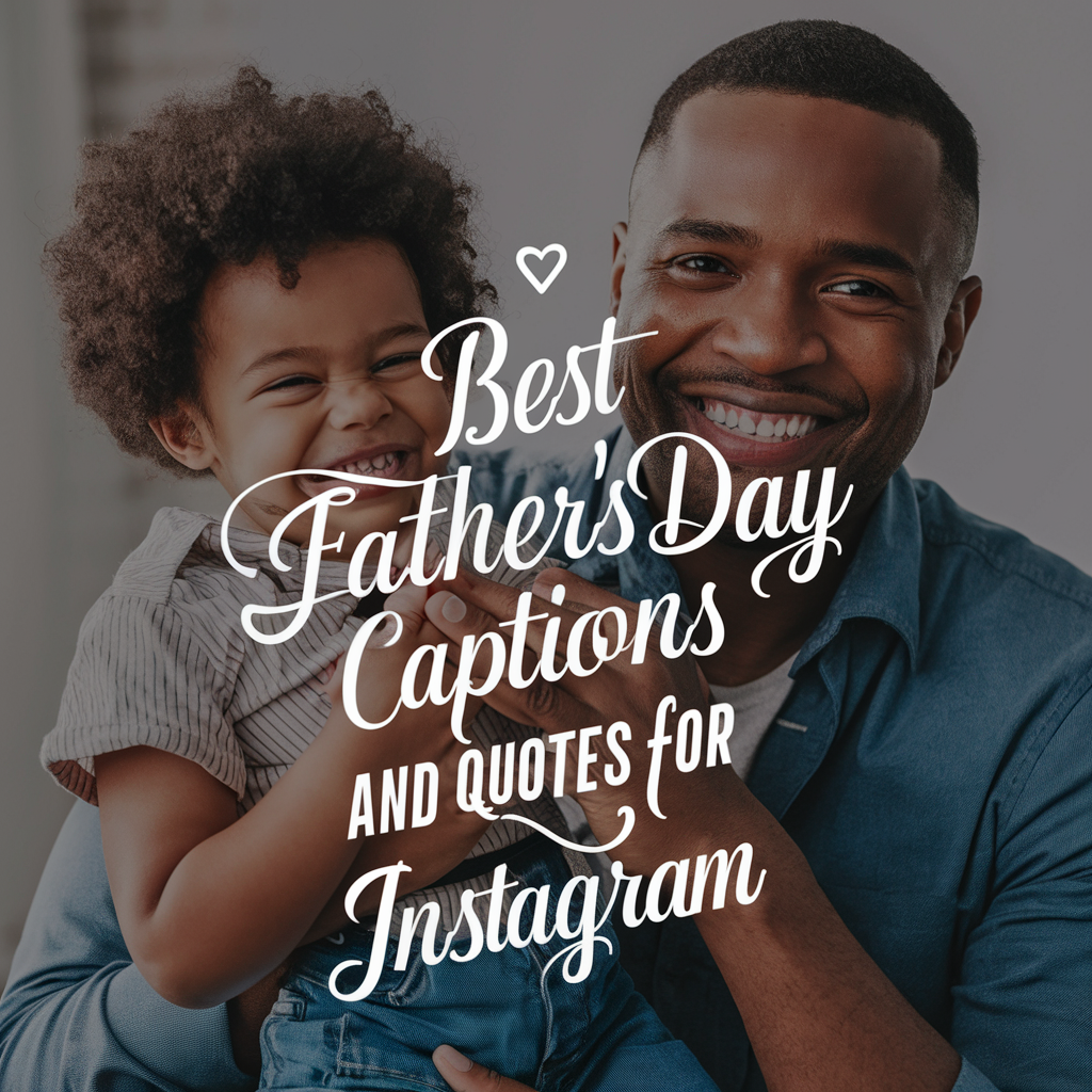 Best Father's Day Captions And Quotes For Instagram