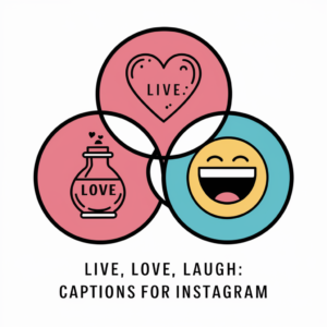 Live Love Laugh Captions For Instagram