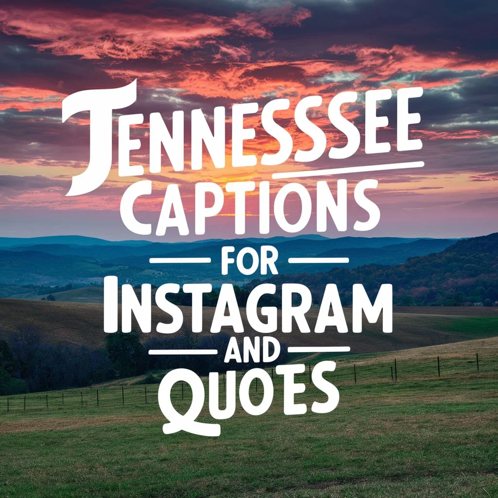 Tennessee Captions For Instagram & Quotes