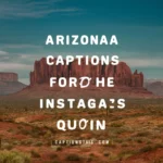 Arizona Captions For Instagram & Quotes