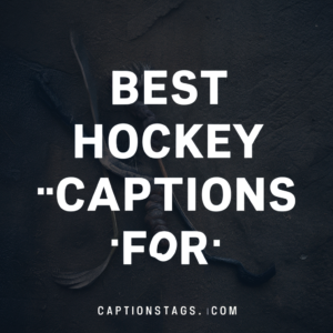 Best Hockey Captions For Instagram