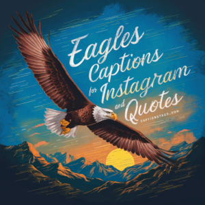 Eagles Captions For Instagram & Quotes